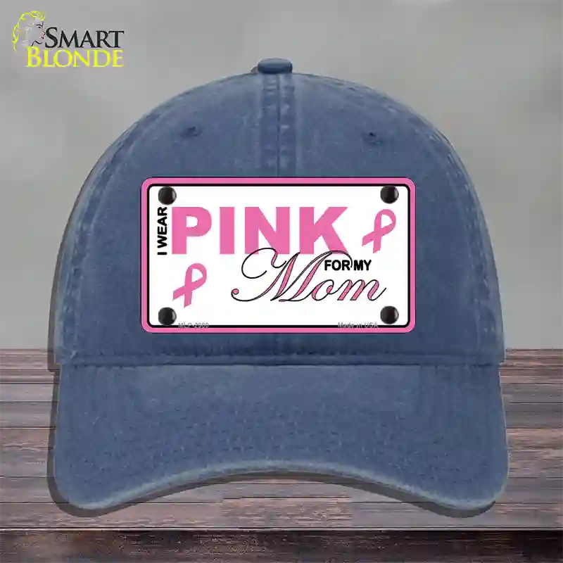 Pink For My Mom Novelty License Plate Hat Unconstructed Cotton / Navy