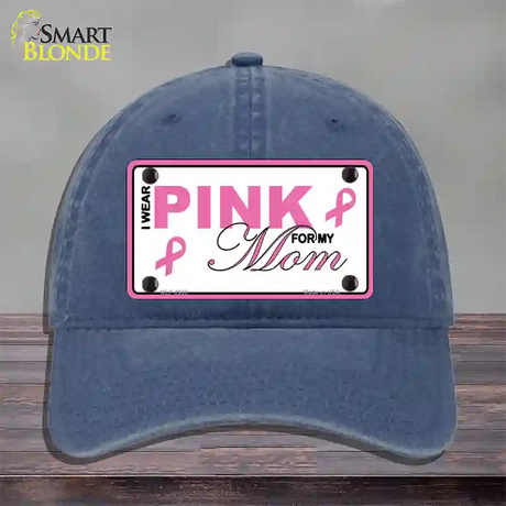 Pink For My Mom Novelty License Plate Hat Unconstructed Cotton / Navy