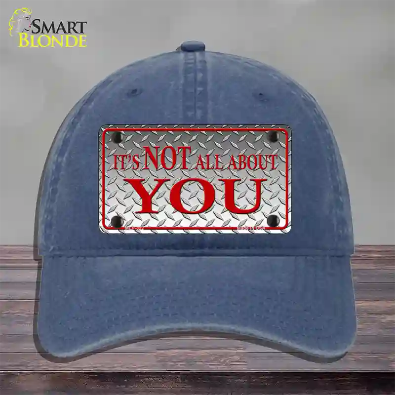 Its Not All About You Novelty License Plate Hat Unconstructed Cotton / Navy