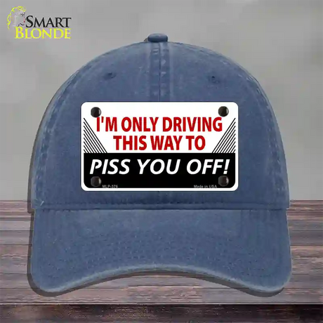 Driving This Way To Piss You Off Novelty License Plate Hat Unconstructed Cotton / Navy