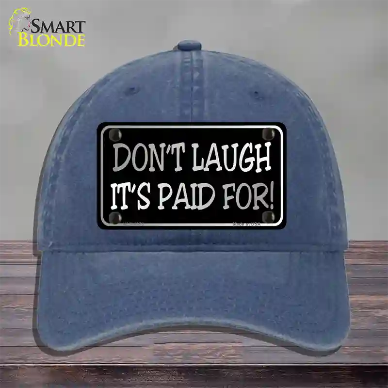 Dont Laugh Its Paid For Novelty License Plate Hat Unconstructed Cotton / Navy