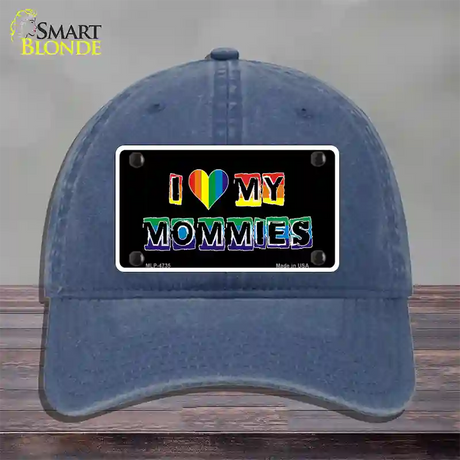 I Love My Mommies Novelty License Plate Hat Unconstructed Cotton / Navy