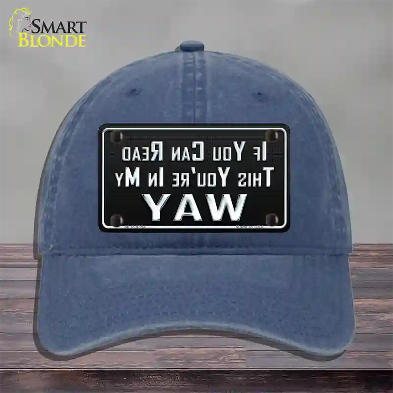 You Are In My Way Novelty License Plate Hat Unconstructed Cotton / Navy