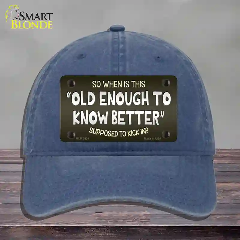 Old Enough Know Better Novelty License Plate Hat Unconstructed Cotton / Navy