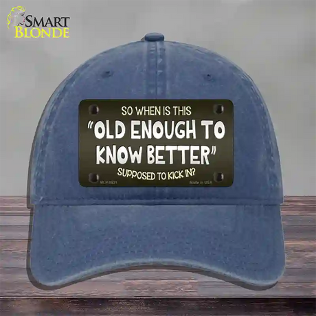 Old Enough Know Better Novelty License Plate Hat Unconstructed Cotton / Navy