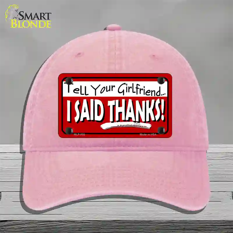 Tell Your Girlfriend Thanks Novelty License Plate Hat Unconstructed Cotton / Pink