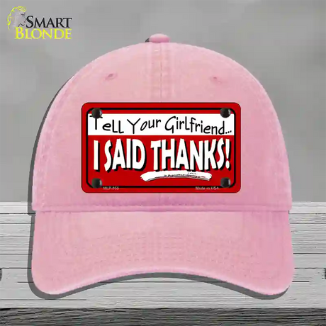 Tell Your Girlfriend Thanks Novelty License Plate Hat Unconstructed Cotton / Pink