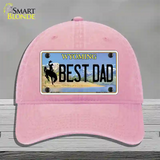 Best Dad Wyoming Novelty License Plate Hat Unconstructed Cotton / Pink