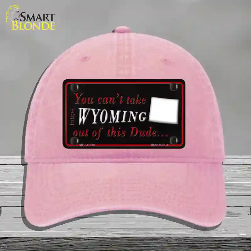 Wyoming Dude Novelty License Plate Hat Unconstructed Cotton / Pink