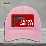 I Dont Call 911 Novelty License Plate Hat Unconstructed Cotton / Pink