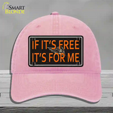 If It Is Free It Is For Me Novelty License Plate Hat Unconstructed Cotton / Pink