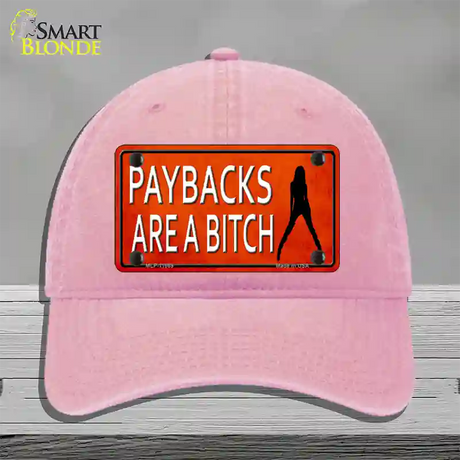 Paybacks Are A Bitch Novelty License Plate Hat Unconstructed Cotton / Pink