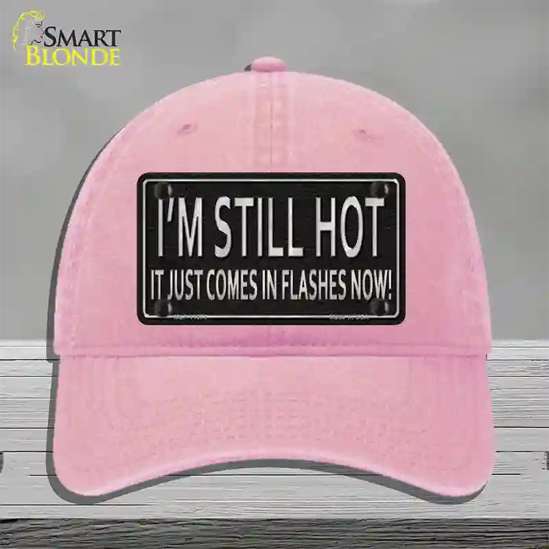 I Am Still Hot Novelty License Plate Hat Unconstructed Cotton / Pink