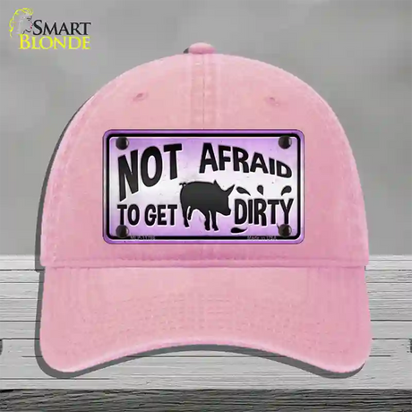 Not Afraid to Get Dirty Novelty License Plate Hat Unconstructed Cotton / Pink