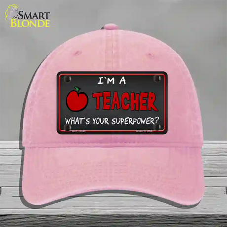 I Am A Teacher Novelty License Plate Hat Unconstructed Cotton / Pink