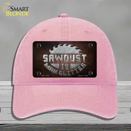 Sawdust is Man Glitter Novelty License Plate Hat Unconstructed Cotton / Pink