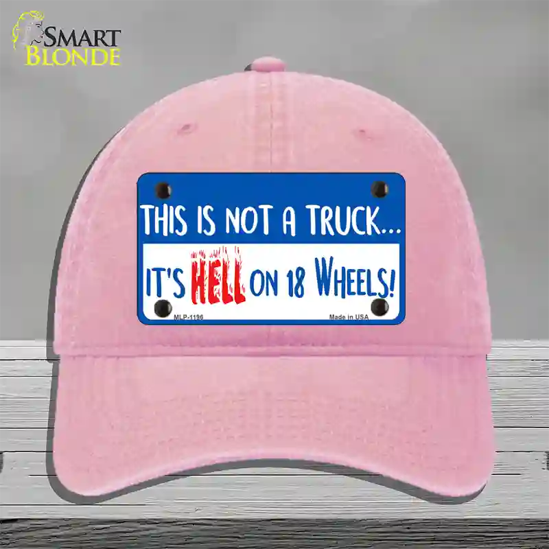 Hell On 18 Wheels Novelty License Plate Hat Unconstructed Cotton / Pink