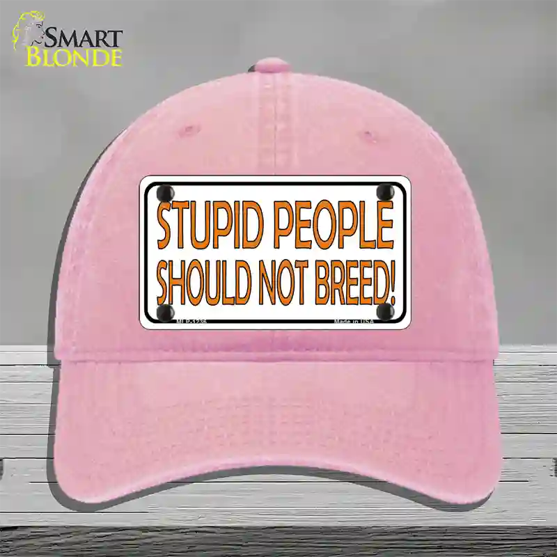 Stupid People Should Not Breed Novelty License Plate Hat Unconstructed Cotton / Pink