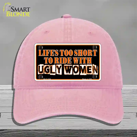 Lifes Too Short Novelty License Plate Hat Unconstructed Cotton / Pink