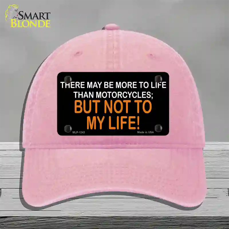 More To Life Than Motorcycles Novelty License Plate Hat Unconstructed Cotton / Pink