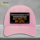 More To Life Than Motorcycles Novelty License Plate Hat Unconstructed Cotton / Pink