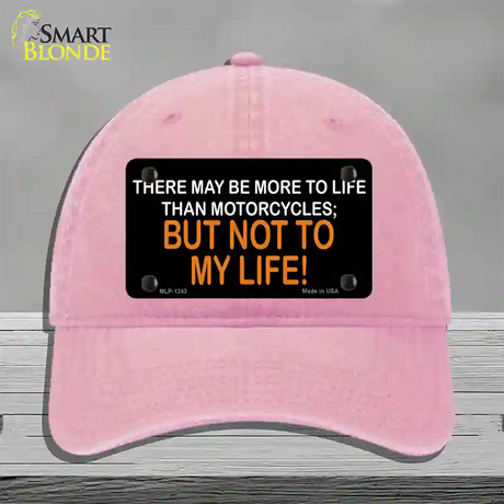 More To Life Than Motorcycles Novelty License Plate Hat Unconstructed Cotton / Pink