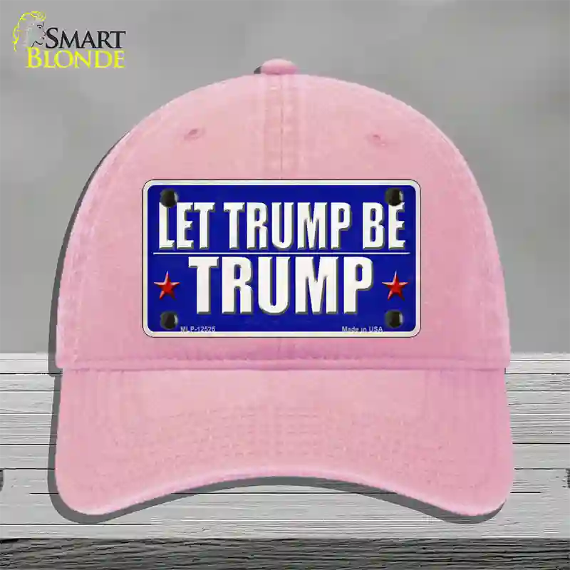 Let Trump Be Trump Novelty License Plate Hat Unconstructed Cotton / Pink