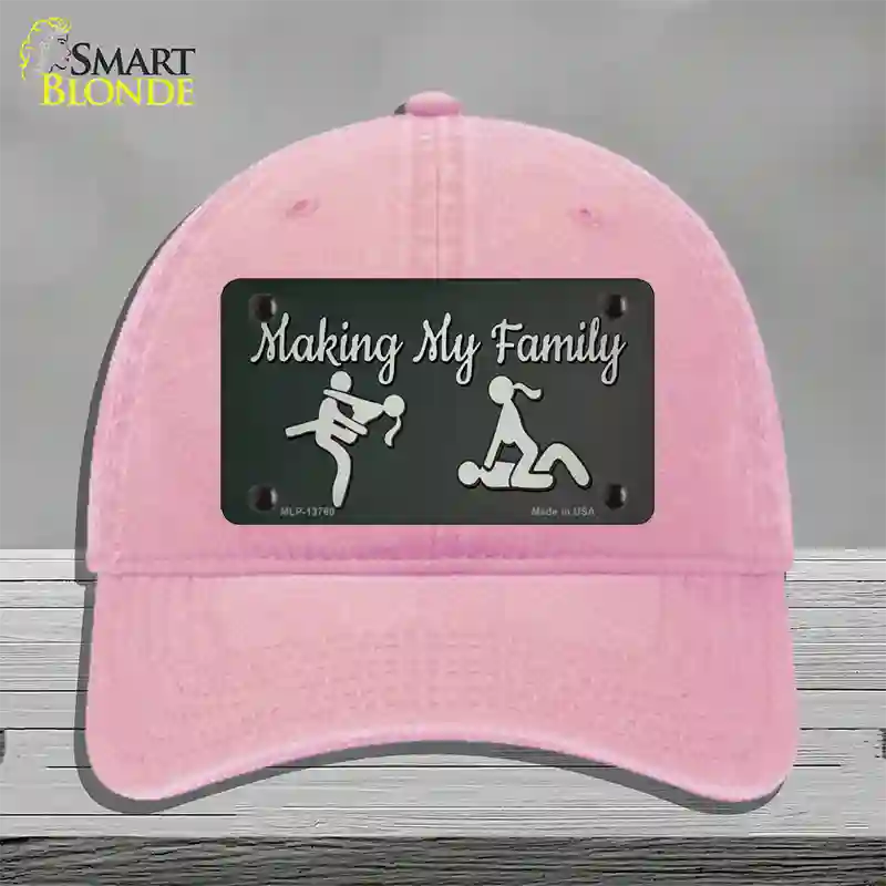 Makin My Family Novelty License Plate Hat Tag Unconstructed Cotton / Pink