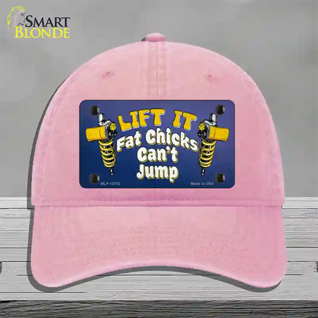 Lift It Fat Chicks Cant Jump Novelty License Plate Hat Tag Unconstructed Cotton / Pink