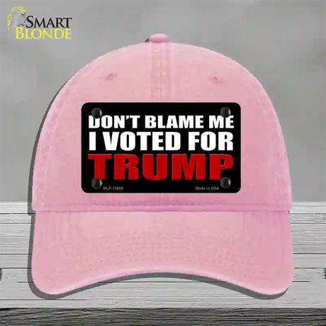 Dont Blame Me I Voted Trump Black Novelty License Plate Hat Unconstructed Cotton / Pink