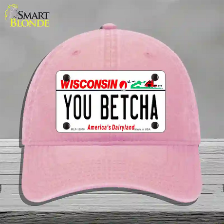 You Betcha Wisconsin Novelty License Plate Hat Tag Unconstructed Cotton / Pink