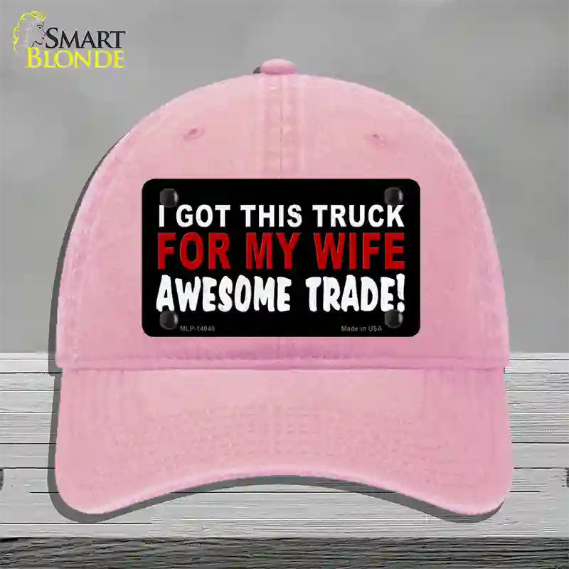 Trade Truck For My Wife Novelty License Plate Hat Unconstructed Cotton / Pink