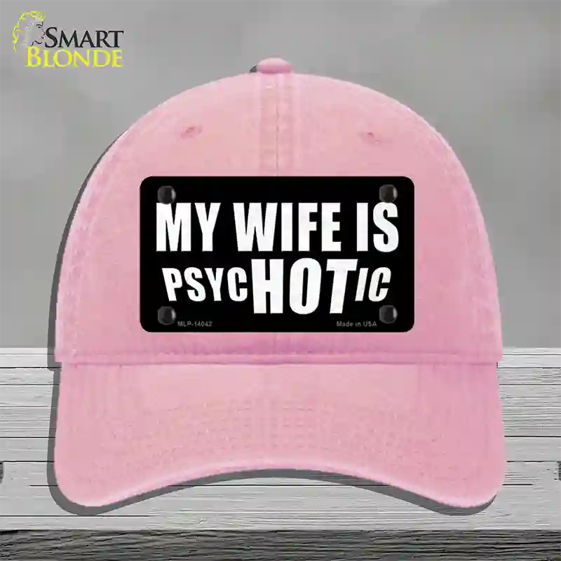 Hot Psychotic Wife Novelty License Plate Hat Unconstructed Cotton / Pink