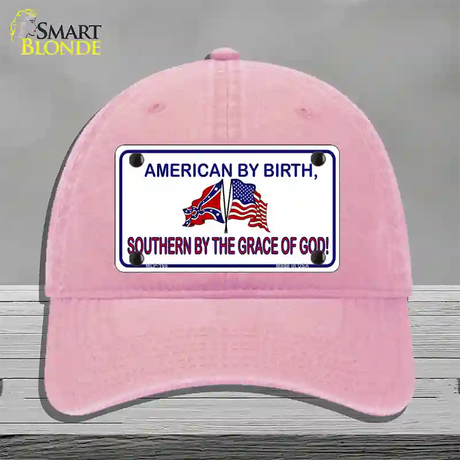 American By Birth Southern By Grace Novelty License Plate Hat Unconstructed Cotton / Pink