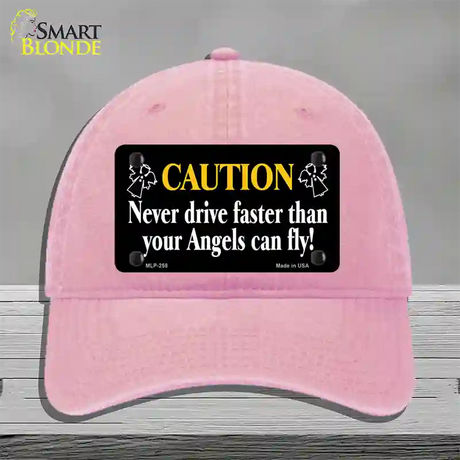 Never Drive Faster Than Angels Fly Novelty License Plate Hat Unconstructed Cotton / Pink