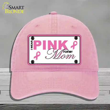 Pink For My Mom Novelty License Plate Hat Unconstructed Cotton / Pink