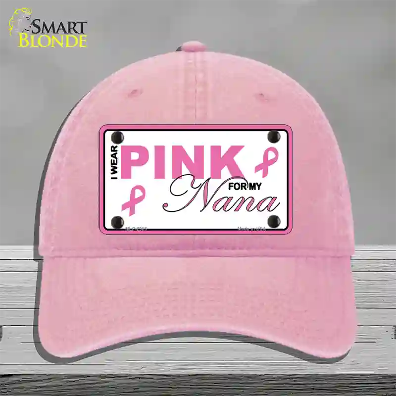 Pink For My Nana Novelty License Plate Hat Unconstructed Cotton / Pink