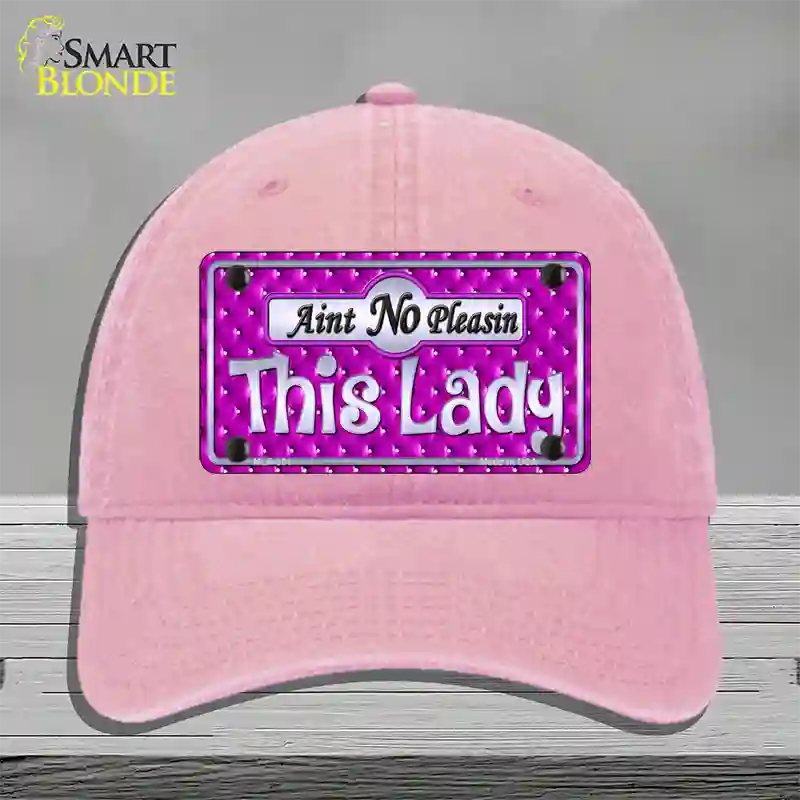 Aint No Pleasin This Lady Novelty License Plate Hat Unconstructed Cotton / Pink