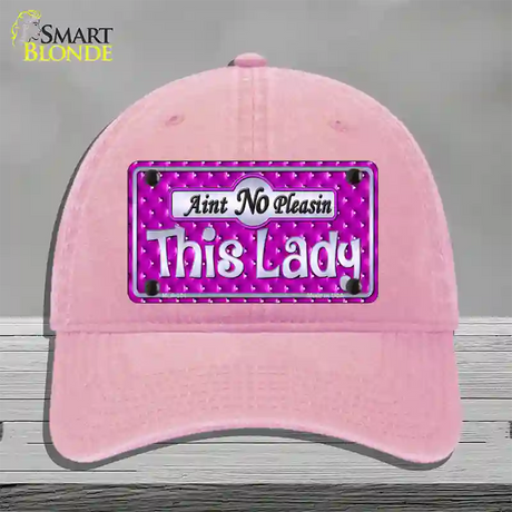 Aint No Pleasin This Lady Novelty License Plate Hat Unconstructed Cotton / Pink