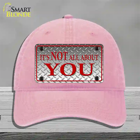 Its Not All About You Novelty License Plate Hat Unconstructed Cotton / Pink