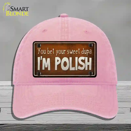 You Bet Im Polish Novelty License Plate Hat Unconstructed Cotton / Pink