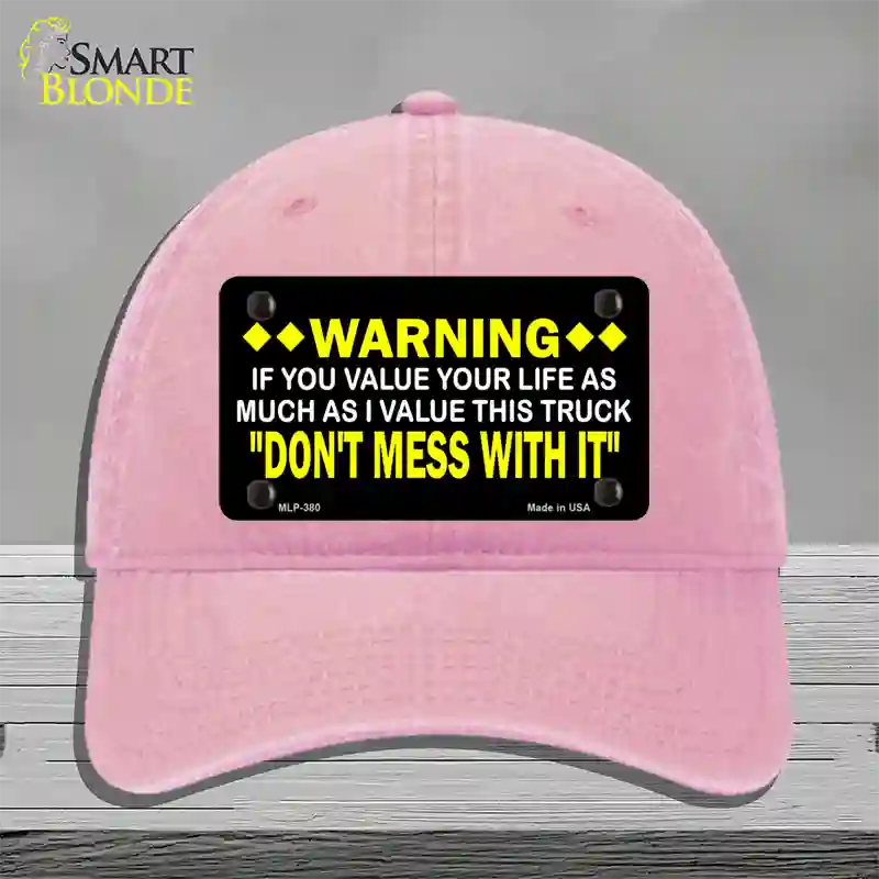 Dont Mess With This Truck Novelty License Plate Hat Unconstructed Cotton / Pink