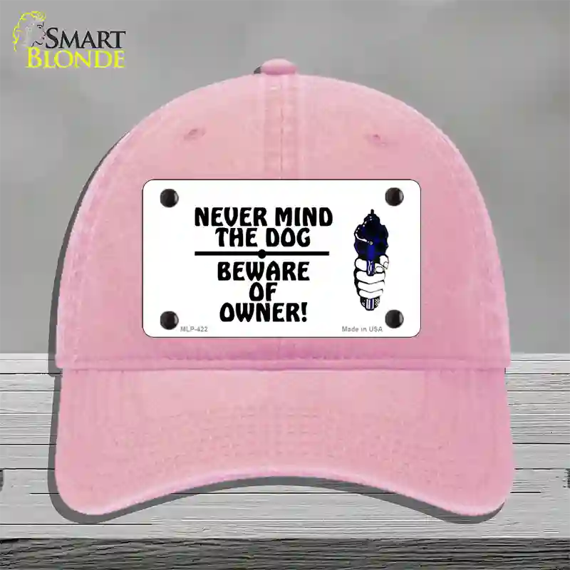 Never Mind Dog Beware Owner Novelty License Plate Hat Unconstructed Cotton / Pink