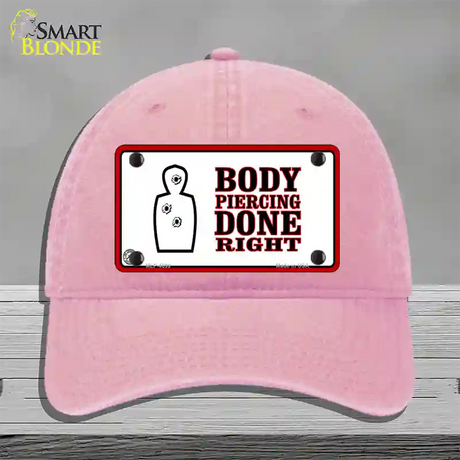 Body Piercing Done Right Novelty License Plate Hat Unconstructed Cotton / Pink