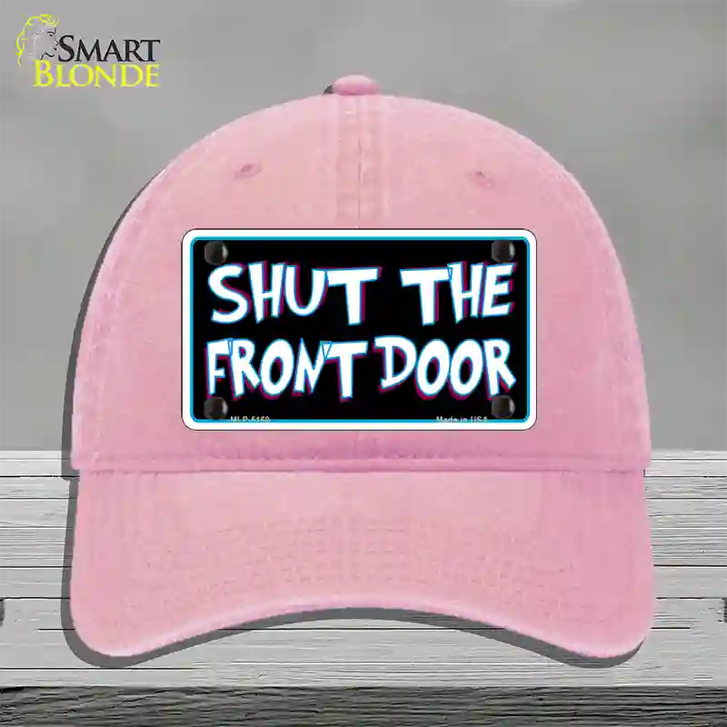 Shut The Front Door Novelty License Plate Hat Unconstructed Cotton / Pink