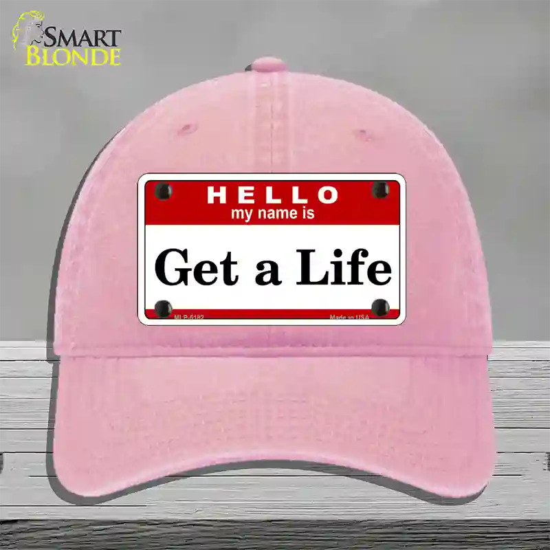 Get A Life Novelty License Plate Hat Unconstructed Cotton / Pink