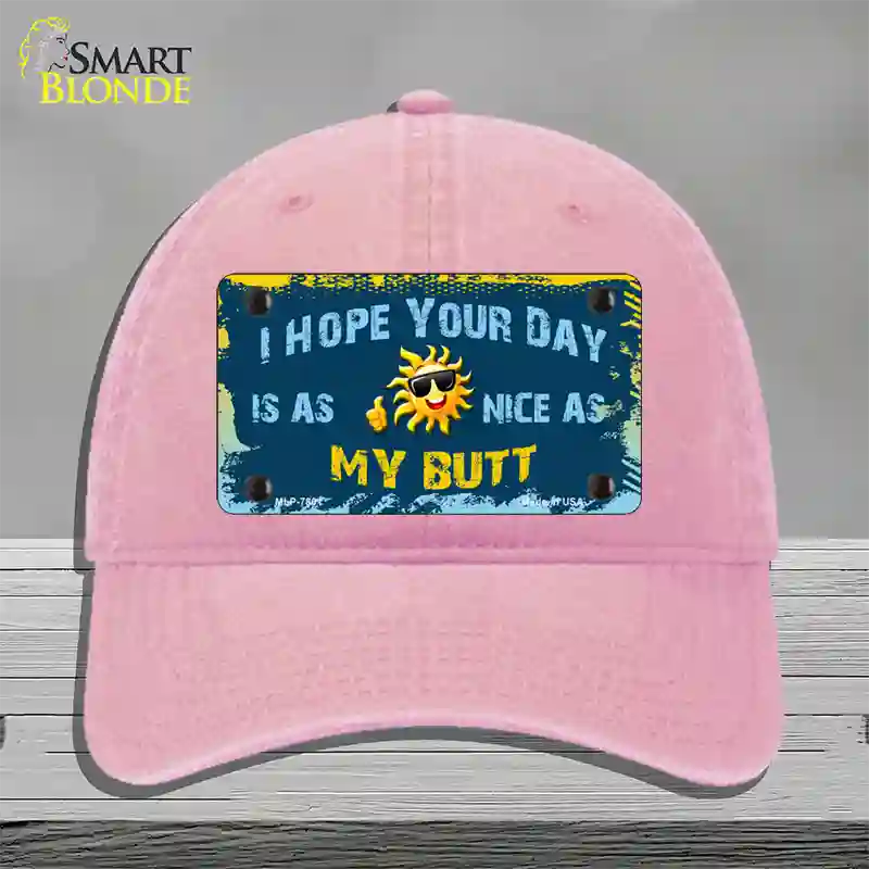 Hope Your Day Is Nice Novelty License Plate Hat Unconstructed Cotton / Pink