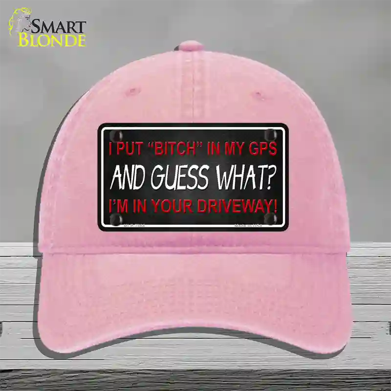 Bitch In My GPS Novelty License Plate Hat Unconstructed Cotton / Pink