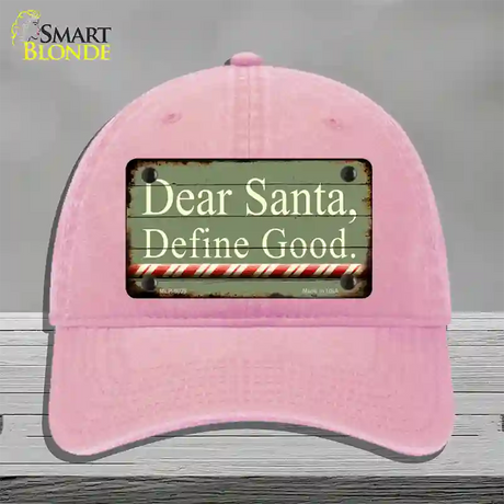 Dear Santa Define Good Novelty License Plate Hat Unconstructed Cotton / Pink