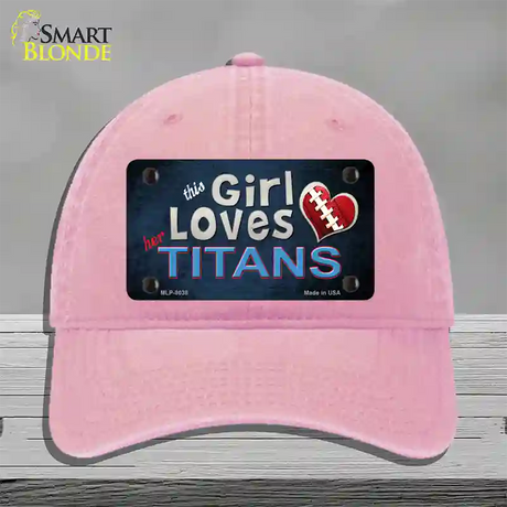 This Girl Loves Her Titans Novelty License Plate Hat Unconstructed Cotton / Pink